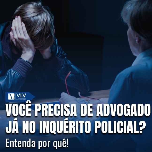 É importante ter um advogado porque ele protege você desde o início do procedimento. 