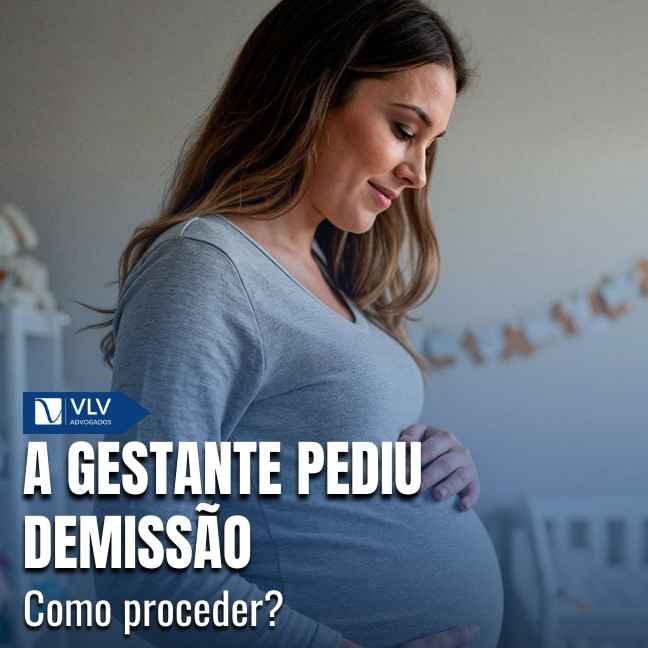 Blog 15 A gestante pode pedir demissão e isso é totalmente possível dentro da lei.