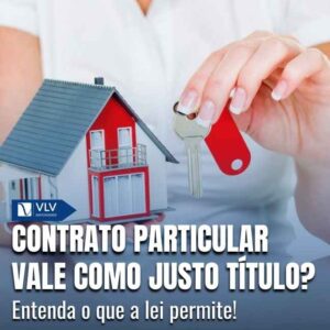 Contrato particular pode ser justo título se comprovar posse legítima e intenção de transferir a propriedade.