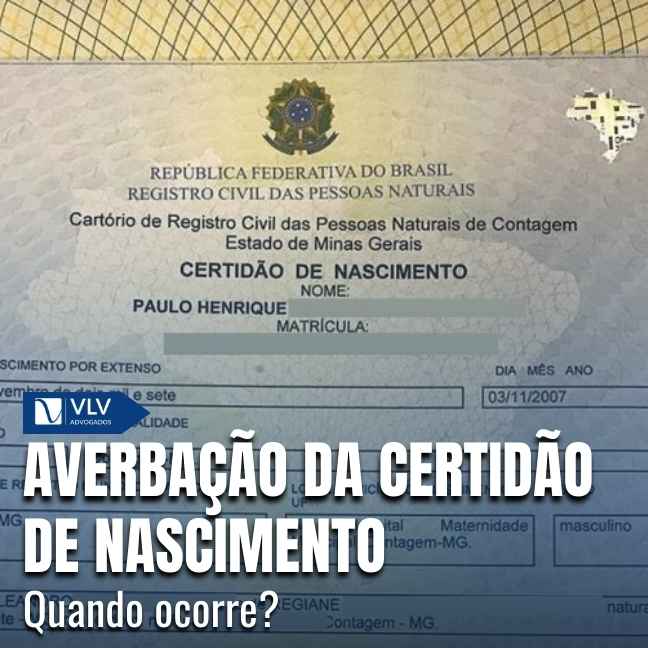 Cível 21 Você deve fazer a averbação da certidão de nascimento sempre que ocorrer um fato jurídico que altere informações relevantes do seu registro.