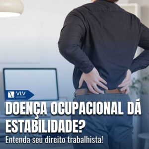 Doenca ocupacional da direito a estabilidade