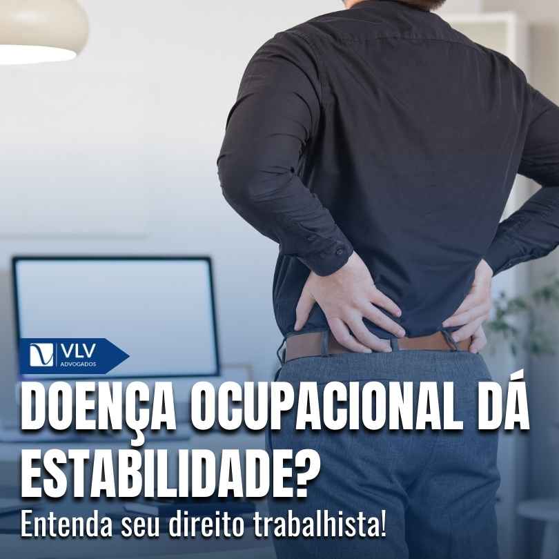 Blog Trabalhista 15 Doenca ocupacional da direito a estabilidade