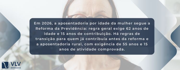 Qual a idade para a mulher se aposentar em 2026? 3 imagem explicando sobre aposentadoria por idade da mulher