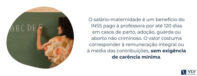 Quais são os benefícios do INSS para professores? 2 imagem explicando sobre o salário-maternidade para professores