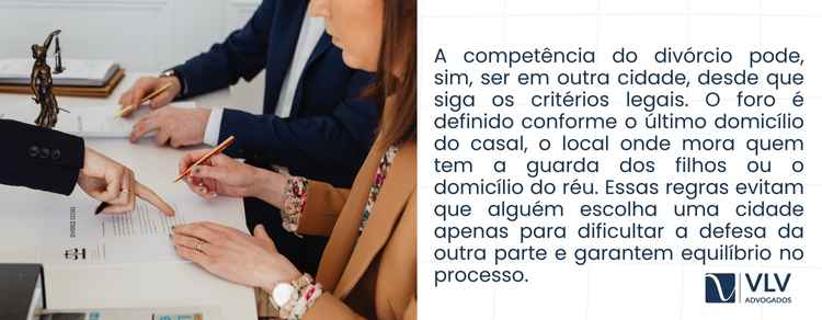 Competência de divórcio: quais são as regras? 2 Sim, a competência pode ser em outra cidade, desde que respeite as regras legais