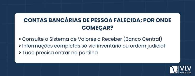 Como saber se uma pessoa falecida deixou bens? 2 Você verifica contas bancárias e valores financeiros do falecido utilizando sistemas oficiais e, quando necessário, por meio do inventário.