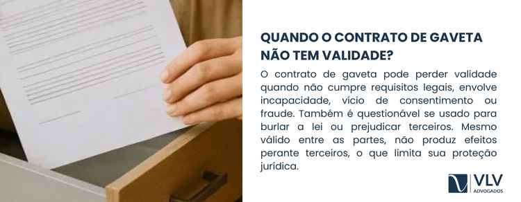 Contrato de gaveta: tem validade jurídica? 2 O contrato de gaveta pode não ter validade quando não cumpre os requisitos básicos de qualquer contrato.
