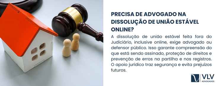 Dissolução de união estável online: é possível? 2 Sim. A dissolução de união estável feita fora do Judiciário, mesmo quando realizada pela internet, exige a participação de advogado ou defensor público.