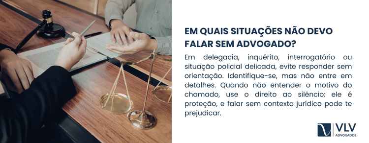 Falar sem advogado pode piorar sua situação! 2 falar sem advogado pode piorar sua situacao banner 1