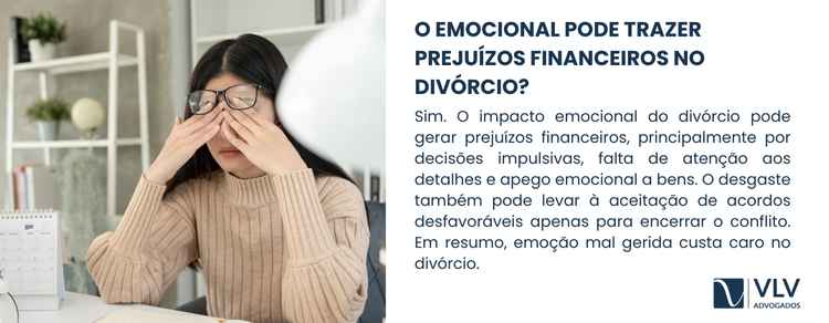O impacto emocional do divórcio pode gerar prejuízos financeiros concretos, seja por decisões impulsivas, seja por falta de atenção aos detalhes do processo. 