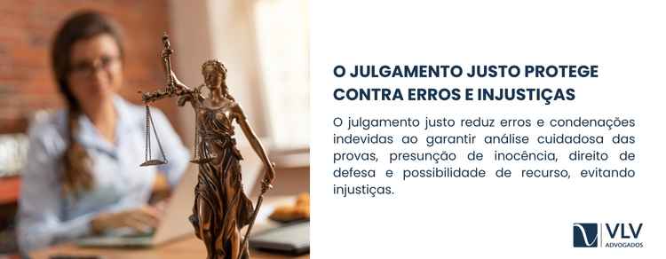 Por que todo acusado tem direito a um julgamento justo? 2 O julgamento justo funciona como uma rede de proteção que busca reduzir o risco de condenações indevidas.