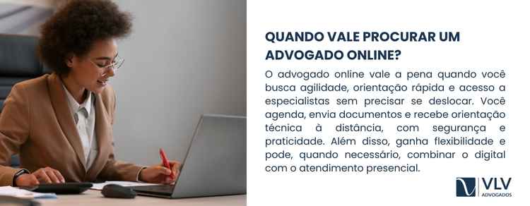 Quando o advogado online é a melhor opção? 2 O advogado online vale a pena quando você precisa de agilidade e não quer perder tempo com deslocamentos e filas.
