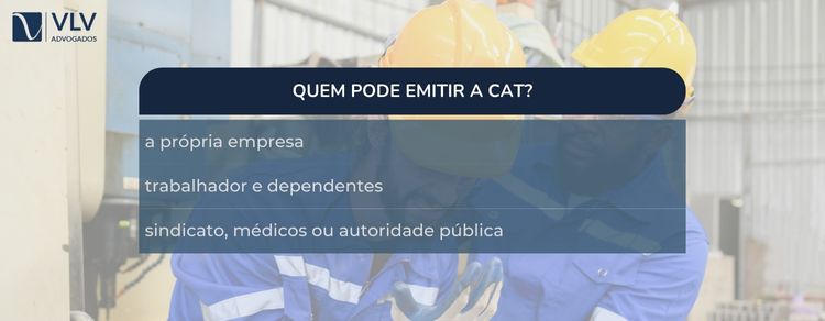 Como emitir a CAT (Comunicação de Acidente de Trabalho)? 2 imagem explicando sobre quem pode emitir a CAT