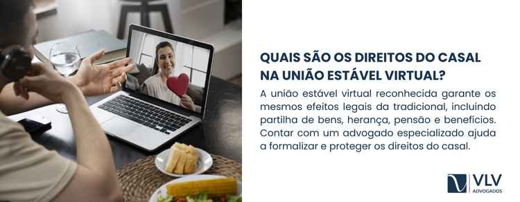 Relacionamento virtual gera união estável? 2 O casal pode partilhar os bens adquiridos durante a união, conforme o regime adotado.
