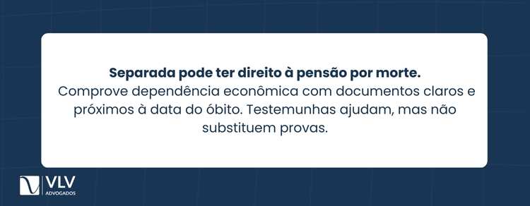 Esposa separada tem direito à pensão por morte? 2 Sim, você pode ter direito à pensão por morte mesmo sem ter formalizado o divórcio.