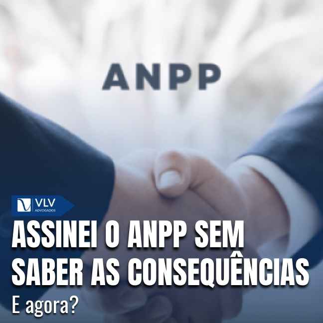 Assinei o ANPP sem saber o que enfrentaria?