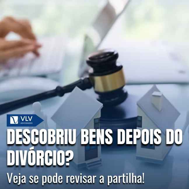 Família 22 É possível pedir a revisão da partilha após o divórcio.