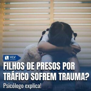 Psicólogo analisa o trauma de filhos de presos por tráfico 9 O psicólogo avalia medo, ansiedade, estigma social e impactos no desenvolvimento emocional.