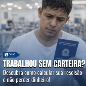 Ao calcular a rescisão sem carteira assinada, o primeiro passo é reconhecer se houve vínculo empregatício, caracterizado por subordinação, habitualidade, pessoalidade e pagamento.