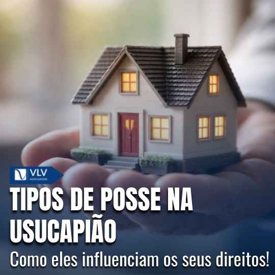 Blog 15 Os tipos de posse na usucapião variam conforme as circunstâncias em que a pessoa ocupa o imóvel e exercita seus direitos de fato sobre ele.