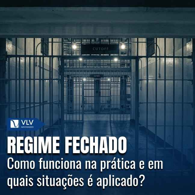 Regime fechado é a modalidade mais severa de cumprimento de pena privativa de liberdade no Brasil.
