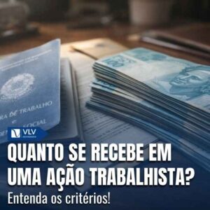 O valor que o trabalhador pode receber é calculado com base nas verbas reconhecidas como devidas, acrescidas de juros e correção monetária, e depois reduzidas pelos descontos legais.