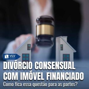 Família 19 Divorcio consensual com imovel financiado