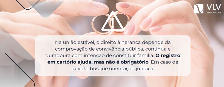 Direito à herança em união estável: decisões recentes ampliam proteção sucessória 2 imagem explicando se a união estável precisa ser registrada