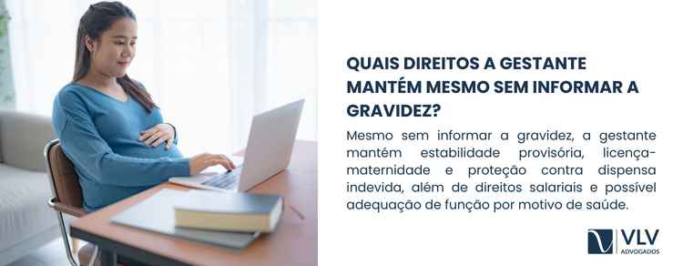 Gestante não informou gravidez: saiba seus direitos 2 Mesmo sem informar a gravidez, a gestante mantém direitos trabalhistas essenciais.