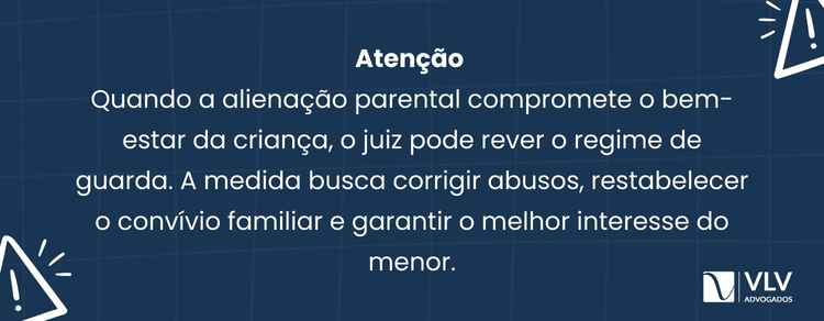 Penalidades para quem comete alienação parental 2 Sim. A guarda pode ser revista para proteger o melhor interesse da criança.