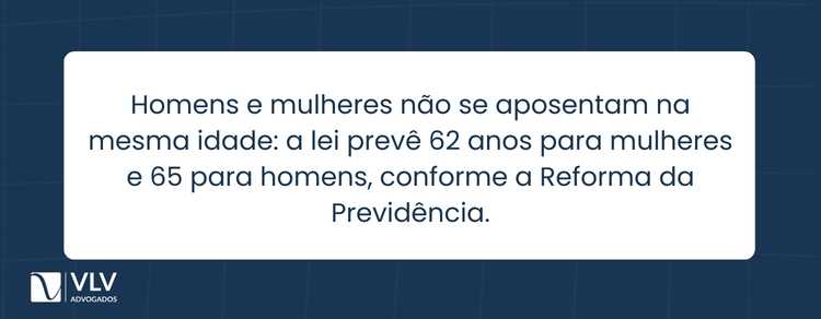 Idade média de aposentadoria depois da Reforma 2 A legislação previdenciária brasileira mantém idades diferentes para homens e mulheres.