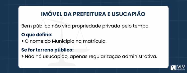 Quais imóveis não podem ser usucapidos? 2 Terreno da prefeitura é um bem público municipal e não pode ser usucapido.