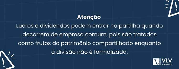 Empresa aberta durante o casamento entra na partilha? 2 Sim, os lucros e dividendos podem entrar na partilha, desde que estejam vinculados a uma empresa considerada bem comum.