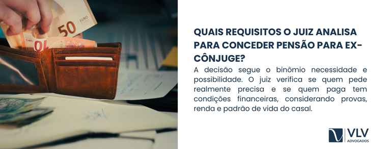 Pensão para ex-cônjuge após divórcio: quando é devida e como funciona? 2 O principal critério utilizado pela Justiça é o chamado binômio necessidade e possibilidade.