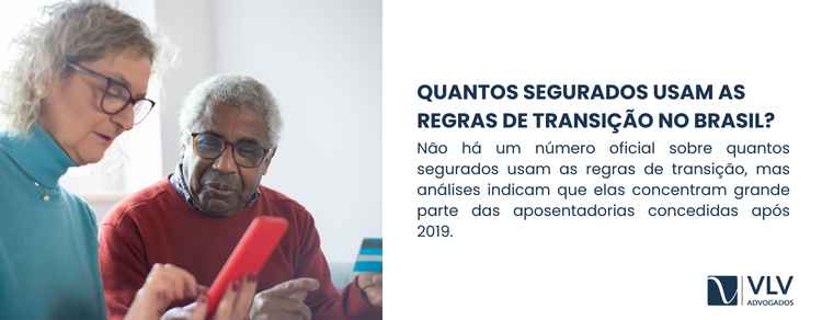 Quantos segurados se aposentam pelas regras de transição? 2 Atualmente, não existe um número oficial público que indique exatamente quantos segurados se aposentam pelas regras de transição.