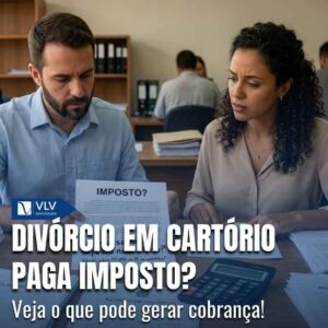 Família 16 O simples fato de você realizar o divórcio extrajudicial em cartório não obriga automaticamente a pagar imposto.