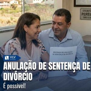 Família 15 A anulação de sentença de divórcio é o procedimento jurídico que busca invalidar uma decisão judicial quando ela apresenta vícios graves.