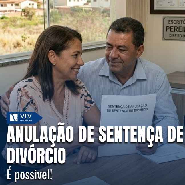 Família 21 A anulação de sentença de divórcio é o procedimento jurídico que busca invalidar uma decisão judicial quando ela apresenta vícios graves.