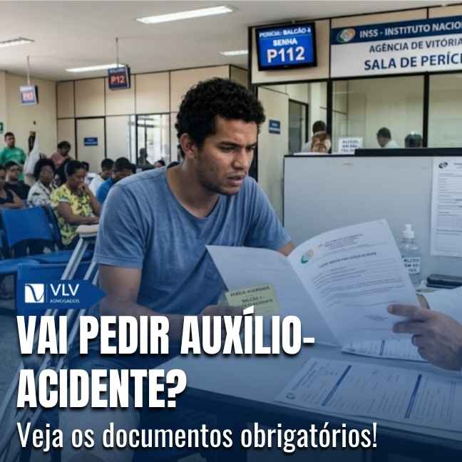 RG, CPF, laudos médicos, CAT e documentos de trabalho.