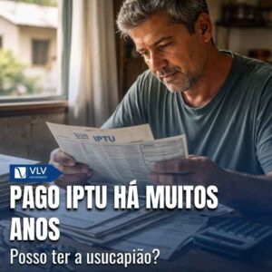 Não, o pagamento do IPTU não garante, por si só, o direito à usucapião.