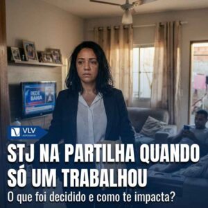 Família 16 Decisao STJ sobre partilha de bens quando so um trabalhou