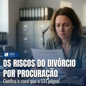 Família 20 Divorcio por procuracao pode causar perda de bens