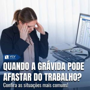 Quando a gravida pode se afastar do trabalho 1