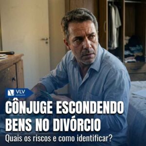 Família 19 Seu conjuge pode estar escondendo bens no divorcio