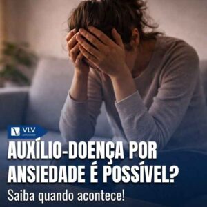Transtorno de ansiedade dá direito ao auxílio-doença? 1 auxilio doenca ansiedade