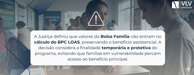 Cálculo do BPC LOAS muda após decisão sobre Bolsa Família? 2 imagem explicando que o Bolsa Família não entra no cálculo do BPC LOAS