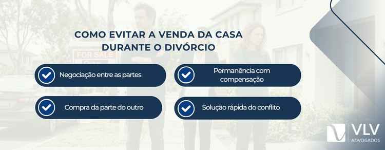 imagem explicando como evitar a venda da casa no divórcio