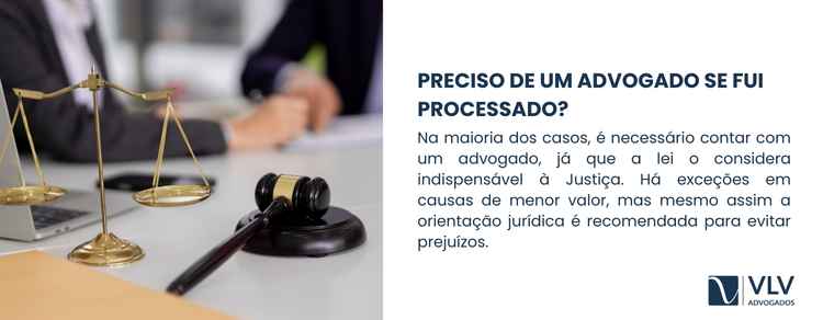 Fui processado, o que fazer? 2 Na maioria das situações, sim, a atuação de um advogado é necessária.
