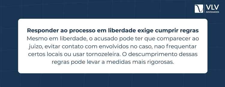 Como responder a um processo em liberdade? 2 Deve cumprir regras do juiz, comparecer e não cometer novos crimes