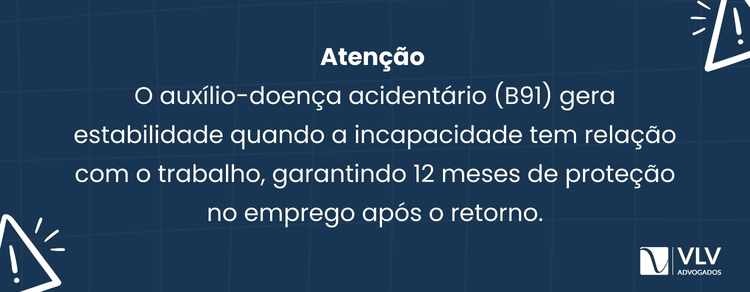 Auxílio-doença garante estabilidade no emprego? Entenda seus direitos 2 O auxílio-doença acidentário (espécie B91) gera estabilidade no emprego quando a incapacidade tem relação com o trabalho.